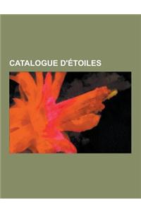 Catalogue D'Etoiles: Objet Du Catalogue Gliese-Jahreiss, Tau Ceti, Etoile de Barnard, Uranometria, Catalogues Luyten, Carte Du Ciel, Delta