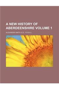 A New History of Aberdeenshire Volume 1