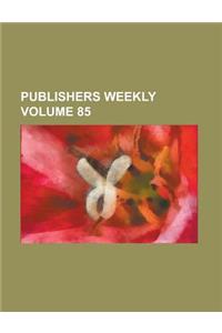 Publishers Weekly Volume 85