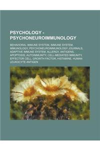 Psychology - Psychoneuroimmunology: Behavioral Immune System, Immune System, Immunology, Psychoneuroimmunology Journals, Adaptive Immune System, Aller