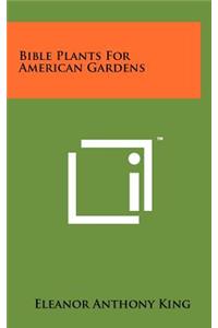 Bible Plants For American Gardens