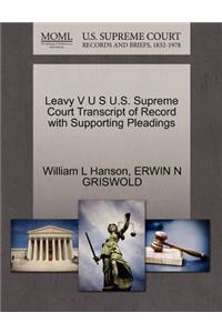 Leavy V U S U.S. Supreme Court Transcript of Record with Supporting Pleadings
