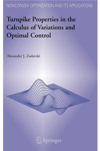 Turnpike Properties in the Calculus of Variations and Optimal Control