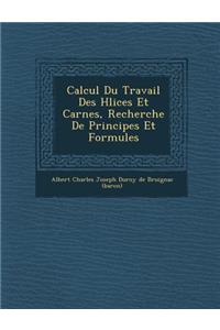 Calcul Du Travail Des H Lices Et Car Nes, Recherche de Principes Et Formules