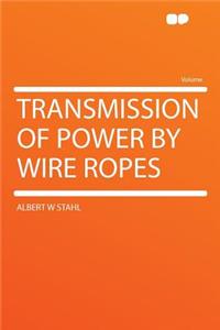 Transmission of Power by Wire Ropes