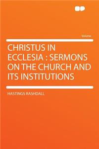 Christus in Ecclesia: Sermons on the Church and Its Institutions