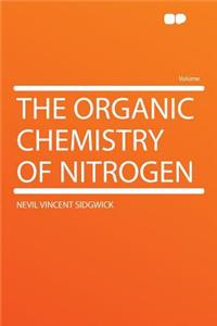 The Organic Chemistry of Nitrogen