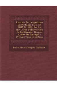 Relation de L'Expedition Du Portugal