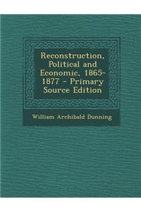 Reconstruction, Political and Economic, 1865-1877