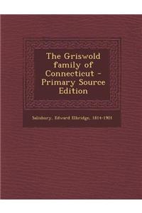 The Griswold Family of Connecticut