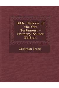 Bible History of the Old Testament