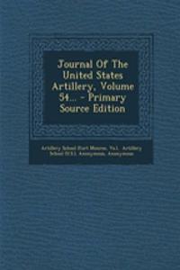 Journal of the United States Artillery, Volume 54... - Primary Source Edition