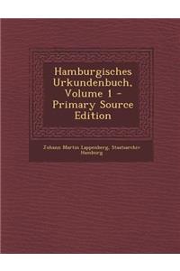 Hamburgisches Urkundenbuch, Volume 1 - Primary Source Edition