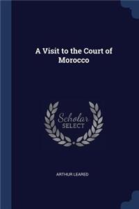 A Visit to the Court of Morocco