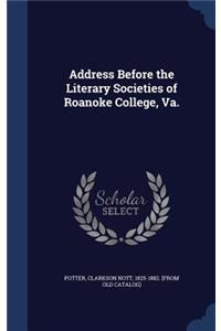 Address Before the Literary Societies of Roanoke College, Va.