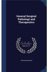 General Surgical Pathology and Therapeutics