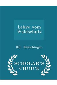 Lehre Vom Waldschutz - Scholar's Choice Edition