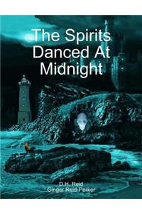 The Spirits Danced at Midnight