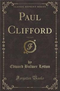 Paul Clifford, Vol. 2 of 3 (Classic Reprint)