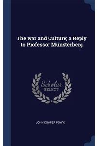 The war and Culture; a Reply to Professor Münsterberg