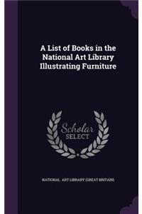 A List of Books in the National Art Library Illustrating Furniture