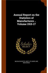 Annual Report on the Statistics of Manufactures .. Volume 1915-17