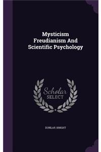 Mysticism Freudianism And Scientific Psychology