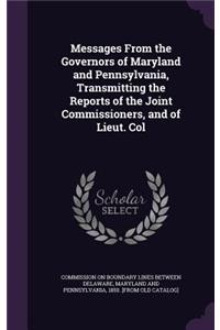 Messages from the Governors of Maryland and Pennsylvania, Transmitting the Reports of the Joint Commissioners, and of Lieut. Col