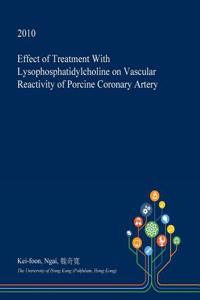 Effect of Treatment with Lysophosphatidylcholine on Vascular Reactivity of Porcine Coronary Artery