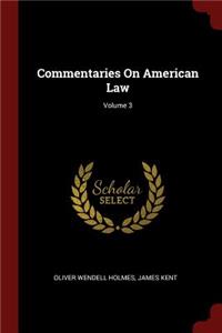 Commentaries on American Law; Volume 3