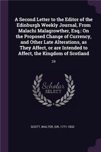 A Second Letter to the Editor of the Edinburgh Weekly Journal, from Malachi Malagrowther, Esq.