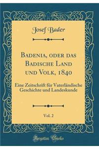 Badenia, Oder Das Badische Land Und Volk, 1840, Vol. 2