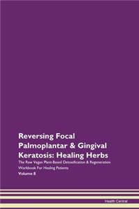Reversing Focal Palmoplantar & Gingival