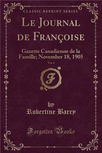Le Journal de FranÃ§oise, Vol. 4: Gazette Canadienne de la Famille; November 18, 1905 (Classic Reprint)