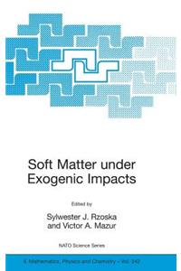 Soft Matter Under Exogenic Impacts