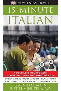 15-Minute Italian: Learn Italian in Just 15 Minutes a Day