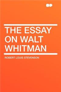 The Essay on Walt Whitman