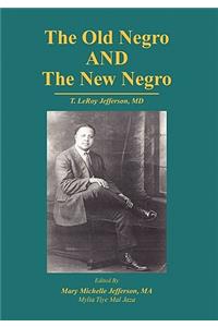 Old Negro and the New Negro by T. Leroy Jefferson, MD