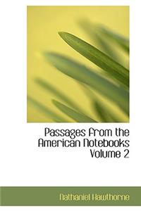 Passages from the American Notebooks Volume 2