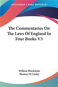 Commentaries On The Laws Of England In Four Books V3