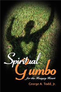 Spiritual Gumbo for the Hungry Heart