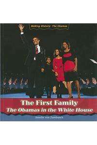 First Family: The Obamas in the White House