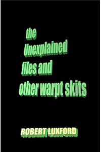 Unexplained Files And Other Warpt Skits