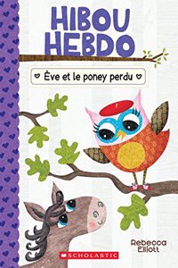 Hibou Hebdo: N° 8 - Ève Et Le Poney Perdu
