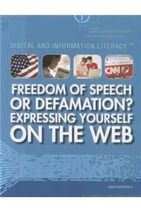 Freedom of Speech or Defamation? Expressing Yourself on the Web