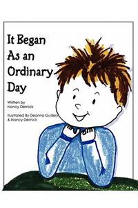 It Began As an Ordinary Day
