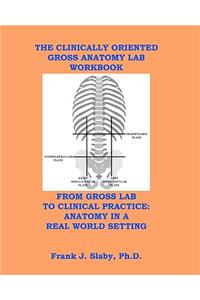 Clinically Oriented Gross Anatomy Lab Workbook