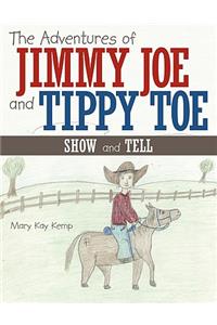 The Adventures of Jimmy Joe and Tippy Toe