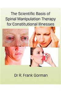 The Scientific Basis of Spinal Manipulation Therapy for Constitutional Illnesses