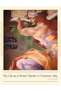 My Life as a Street Painter in Florence, Italy